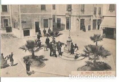 Postcards: ANTIGUA POSTAL 15 MAHON PLAZA DE COLON EDITOR JOSE PONS FOTO J GARRIGA