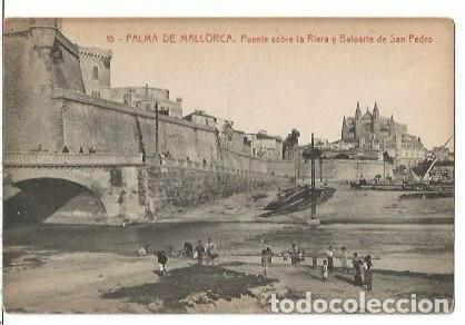 Postkarten: ANTIGUA POSTAL 15 PALMA DE MALLORCA PUENTE SOBRE LA RIERA Y BALUARTE DE SAN PEDRO 7156 FOTOTIPIA THO