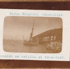 Cartoline: FOTOGRAFIA DEL BARCO HOSPITAL ”CASTILLA” HUNDIDO EN MELILLA EN 1929. TAMAÑO 12 X 9 CM.
