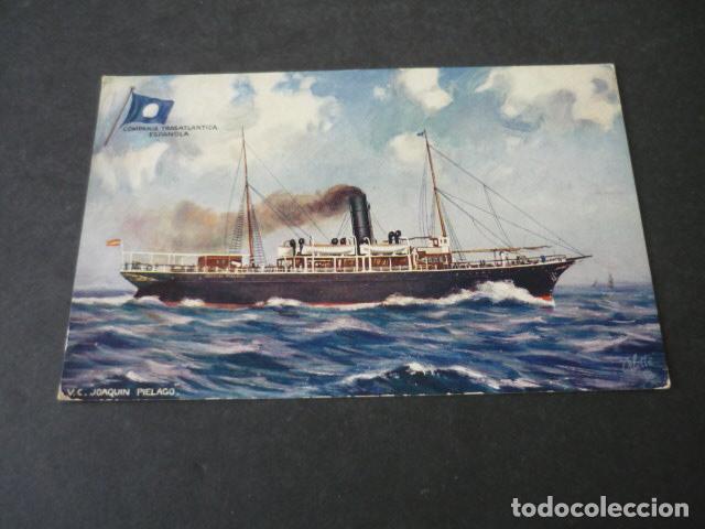 Postales: COMPA&Ntilde;IA TRASATLANTICA ESPA&Ntilde;OLA BARCO JOAQUIN PIELAGO POSTAL