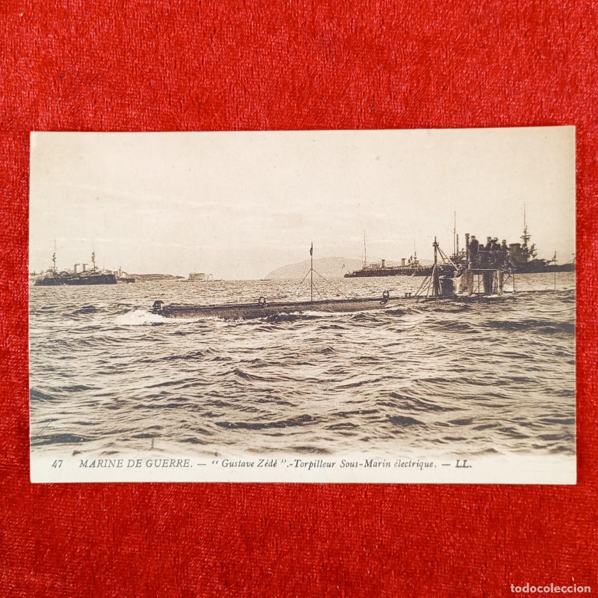 Postales: POSTAL - MARINE DE GUERRE - GUSTAVE Z&Eacute;D&Eacute; - TORPILLEUR SOUS-MARIN &Eacute;LECTRIQUE - 47 - RAR&Iacute;SIMA / 798
