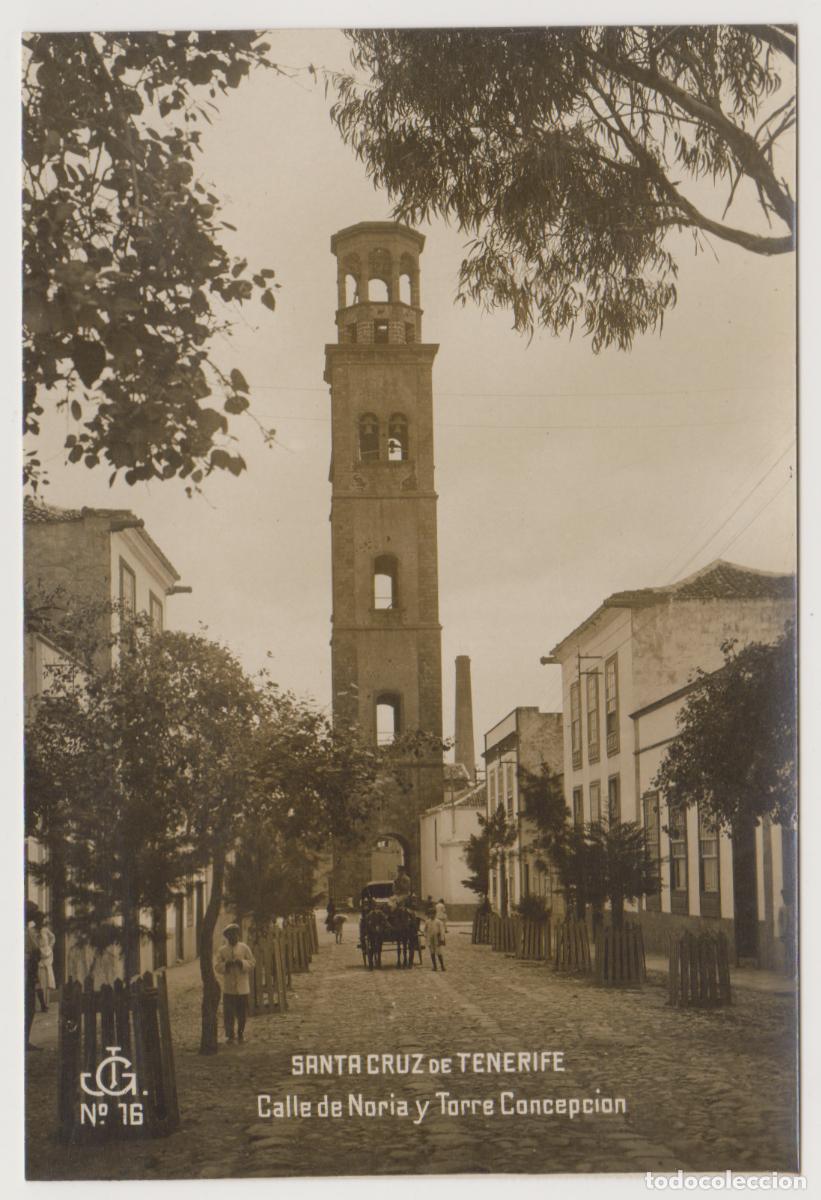 Postales: TARJETA POSTAL - SANTA CRUZ DE TENERIFE - CALLE DE NORIA Y TORRE CONCEPCION - N&ordm; 16 - JG