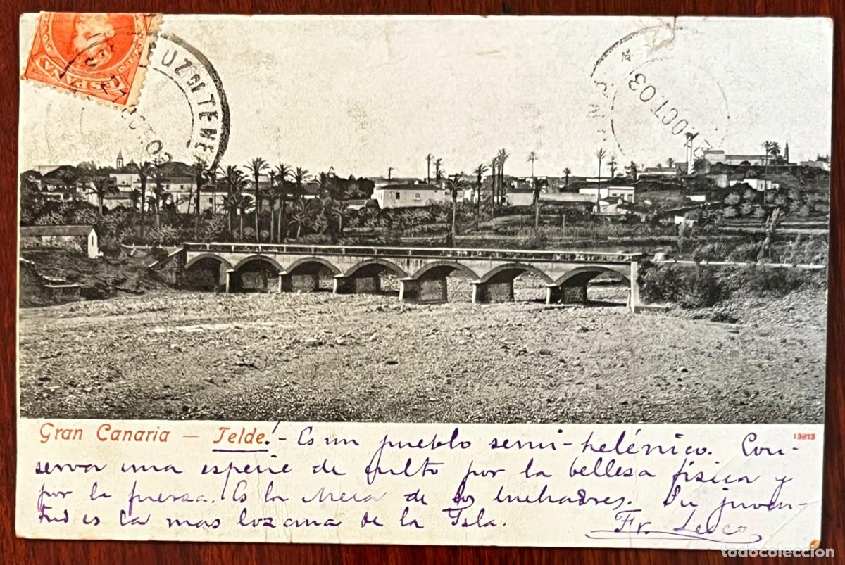 Postales: TELDE, GRAN CANARIA, ANTIGUA POSTAL DEL PUENTE, CIRCULADA EN 1903, TEXTO MANUSCRITO Y FIRMA