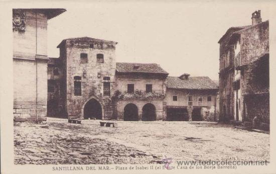 Cartoline: SANTILLANA DEL MAR(CANTABRIA).- PLAZA DE ISABEL II ( AL FRENTE CASA DE LOS BORJA BARREDA)