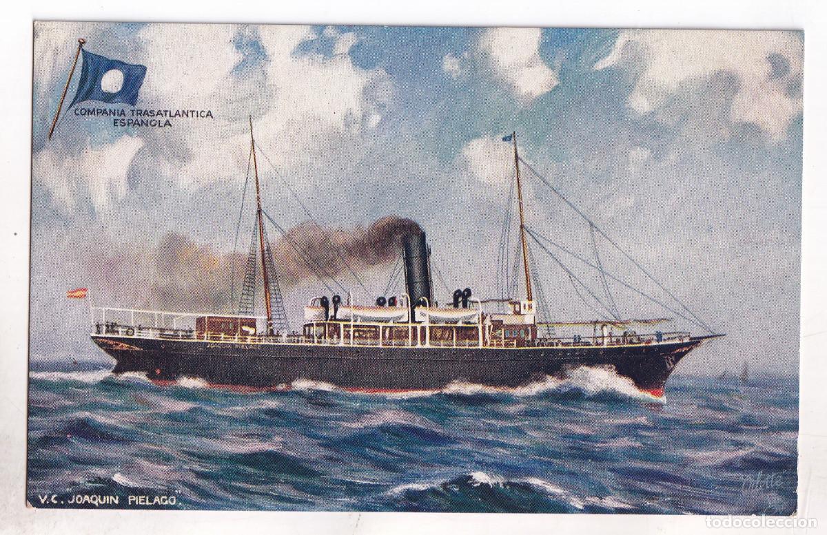 Postales: POSTAL. COMPA&Ntilde;&Iacute;A TRASATL&Aacute;NTICA ESPA&Ntilde;OLA. V. C. JOAQU&Iacute;N PI&Eacute;LAGO. BARCOS. CUBA