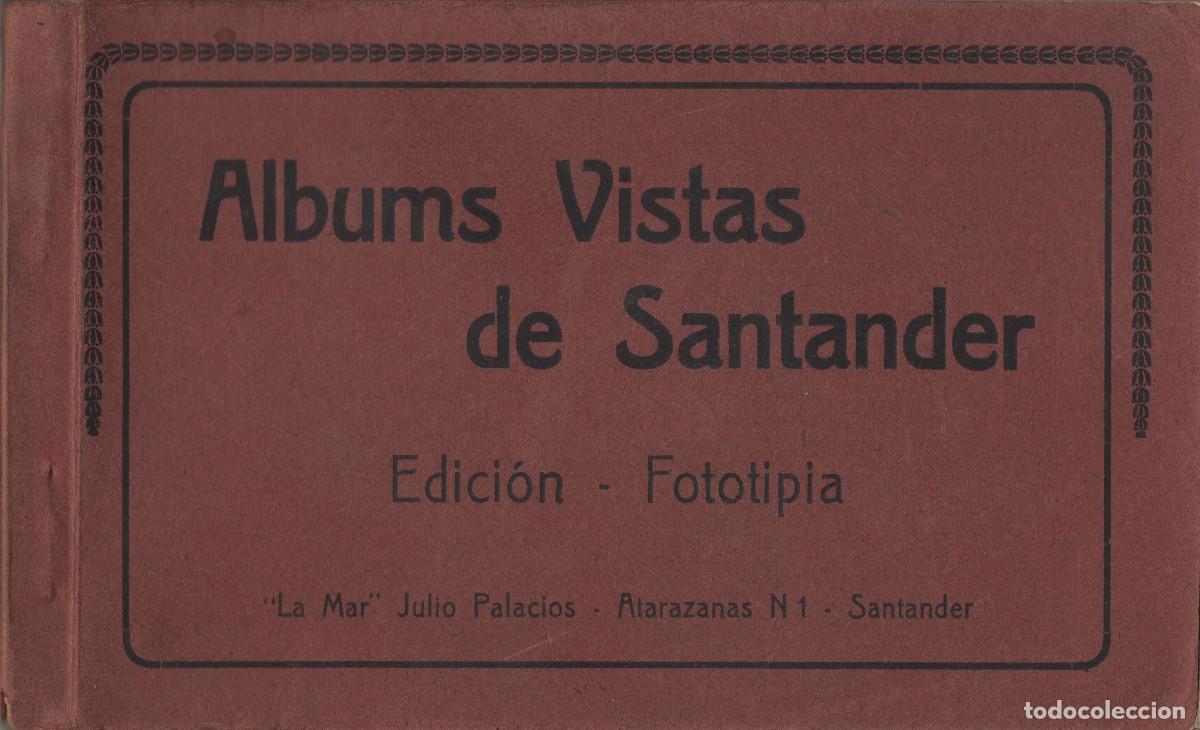 Postales: ALBUM DE VISTAS DE SANTANDER. DE LAS 20 DEL &Aacute;LBUM FALTAN 2. 8 EST&Aacute;N YA CORTADAS DEL ALBUM.