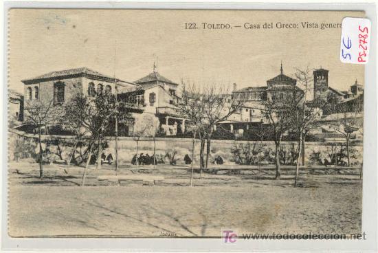 Postales: (PS-2785)POSTAL DE TOLEDO-CASA DEL GRECO VISTA GENERAL