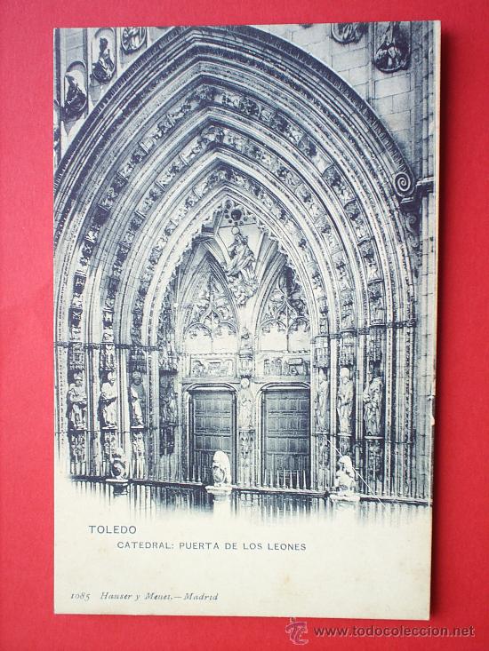 Postales: TOLEDO-CATEDRAL PUERTA DE LOS LEONES-SIN CIRCULAR