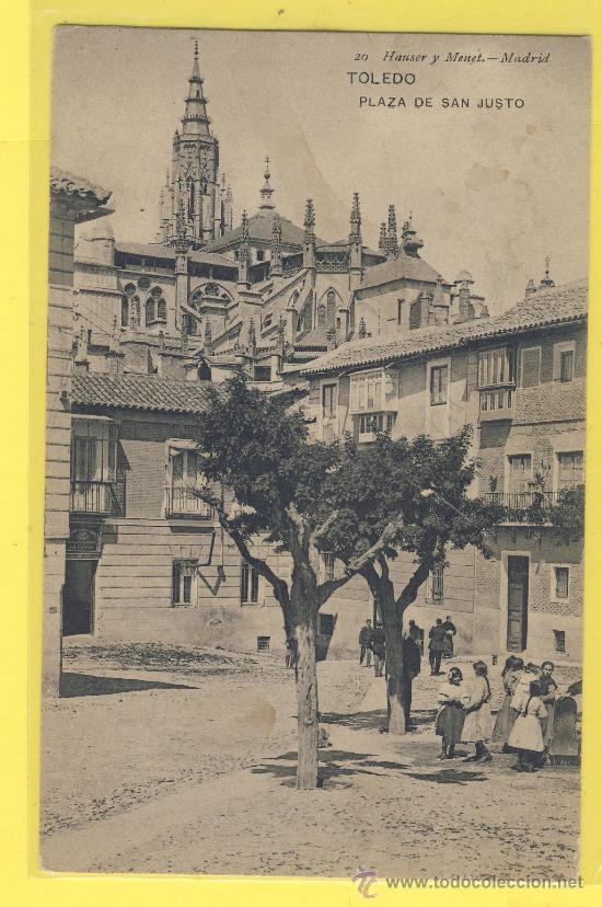 Postcards: POSTAL-TOLEDO  20-HAUSER Y MENET-TOLODO PLAZA DE SAN JUSTO  P 676
