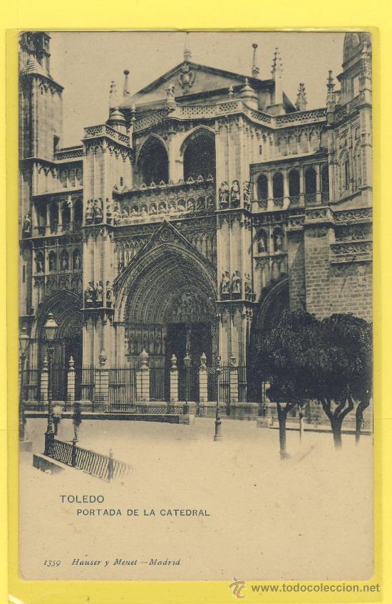 Postales: POSTAL-TOLEDO 1359-HAUSER Y MENET-TOLODO -PORTADA DE LA CATEDRAL-P 687