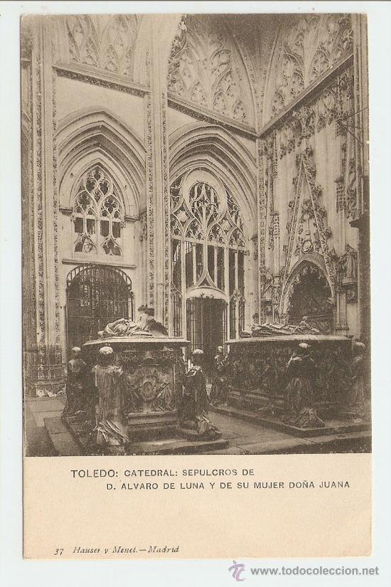 Postais: Toledo - catedral - Sepulcro de D. Alvaro de Luna y de su mujer Do&ntilde;a Juana