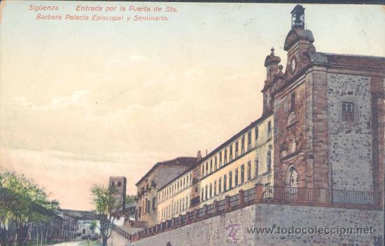 Postkarten: SIGUENZA(GUADALAJARA).- ENTRADA POR LA PUERTA DE STA BARBARA PALACIO EPISCOPAL Y SEMINARIO
