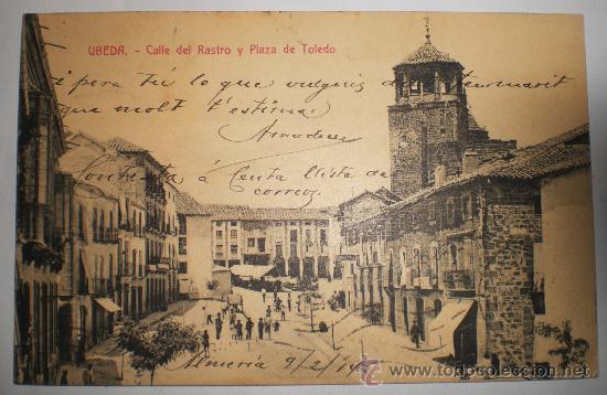 Postais: Antigua Tarjeta Postal. UBEDA - Calle del Rastro y Plaza de Toledo - 9 de Febrero de 1914