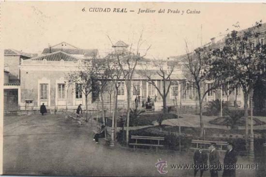 Postcards: CIUDAD REAL.- JARDINER DEL PRADO Y CASINO
