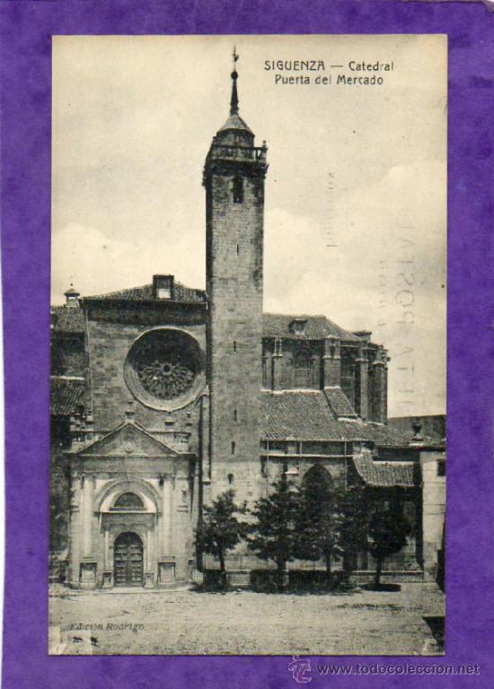 Postcards: POSTAL DE SIGUENZA CATEDRAL PUERTA DEL MERCADO