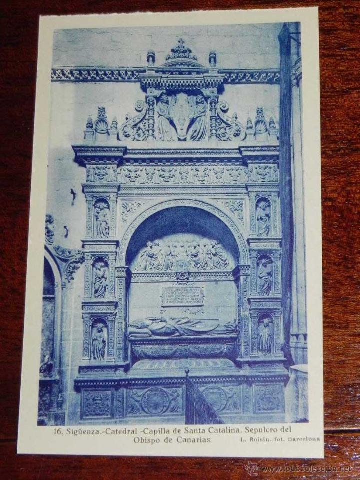 Postais: ANTIGUA POSTAL - GUADALAJARA - SIGUENZA - CATEDRAL CAPILLA DE SANTA CATALINA SEPULCRO DEL OBISPO DE