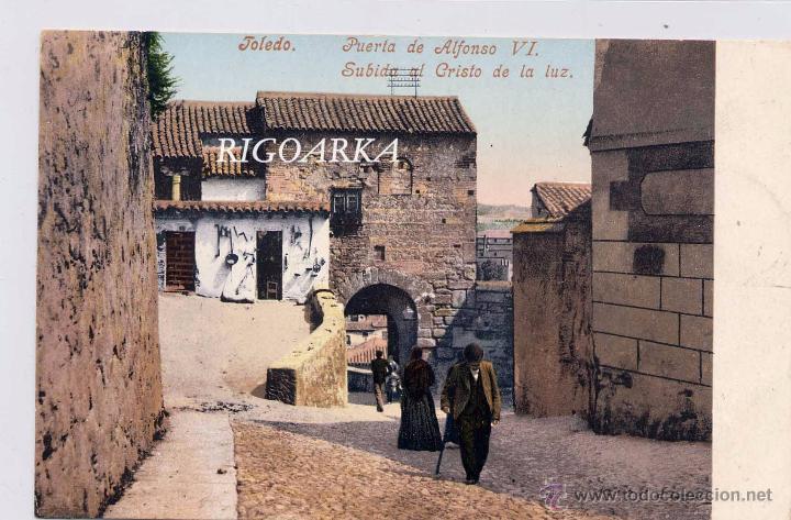 Postcards: TOLEDO.- PUERTA DE ALFONSO VI .-SUBIDA AL CRISTO DE LA LUZ