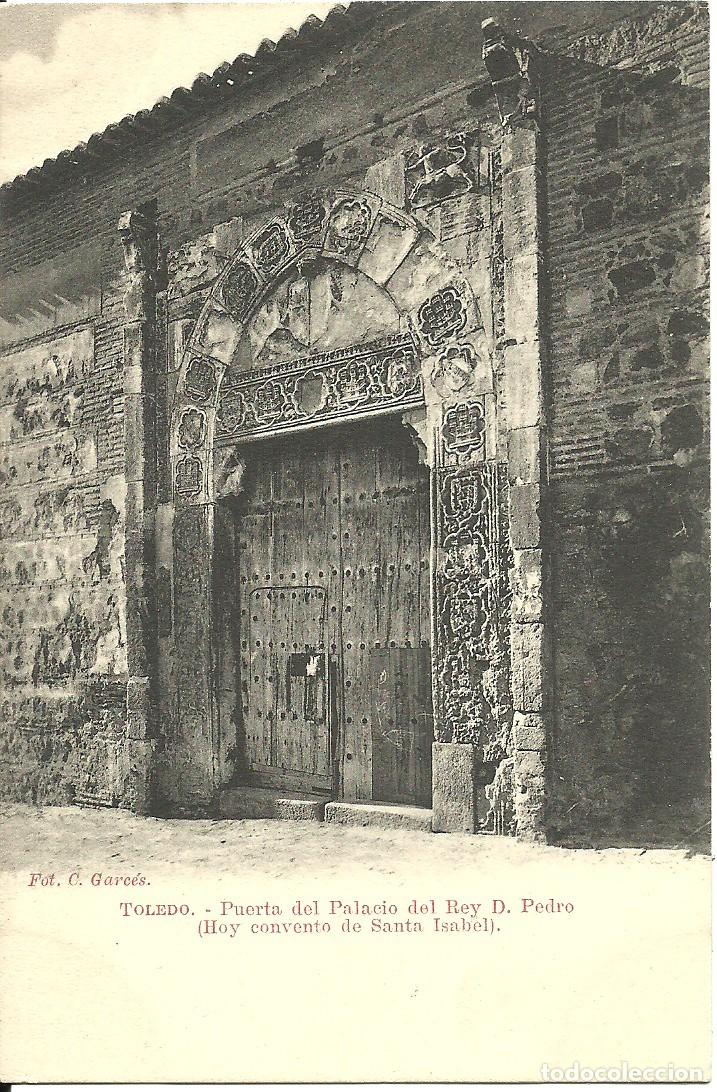 Postales: Toledo - Puerta del Palacio del Rey D. Pedro - Hoy Convento de Santa Isabel - Ed. C. Garc&eacute;s