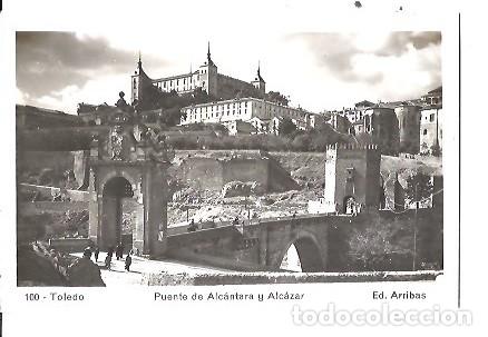 Postales: ANTIGUA POSTAL 100 TOLEDO PUENTE DE ALCANTARA Y ALCAZAR ED ARRIBAS
