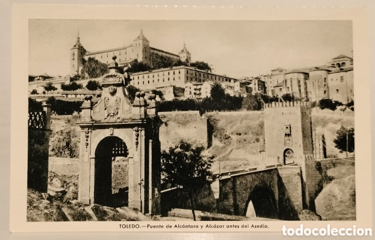 Postales: Toledo, puente de Alc&aacute;ntara y Alc&aacute;zar antes del Asedio