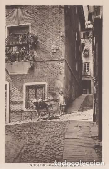 Postales: TOLEDO SIN ESCRIBIR PLAZ DE JUAN SALVADOR PEQUE&Ntilde;O AGUJERO