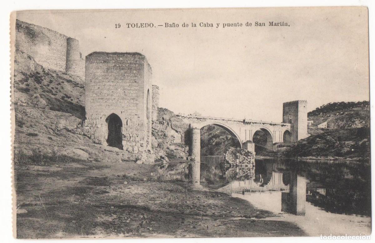 Postales: Principios del siglo XX- Toledo-Ba&ntilde;o de la Caba y Puente de San Mart&iacute;n-sin circular-