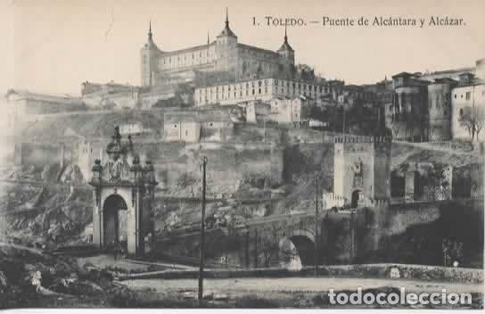 Postales: TOLEDO SIN ESCRIBIR PUENTE DE ALCANTARA Y ALCAZAR