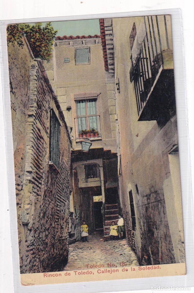 Postales: Toledo n&ordm; 18 Rinc&oacute;n de Toledo, Callej&oacute;n de la Soledad. Edici&oacute;n R. Garrido. Escrita en 1913