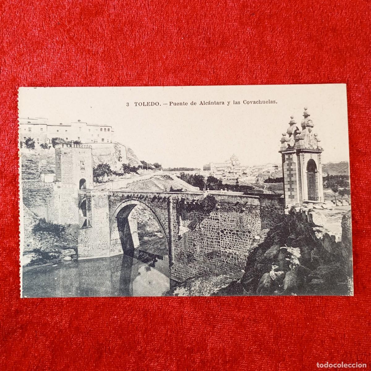 Postales: POSTAL - TOLEDO - PUENTE DE ALC&Aacute;NTARA Y LAS COVACHUELAS - 3 - RAR&Iacute;SIMA / 1807