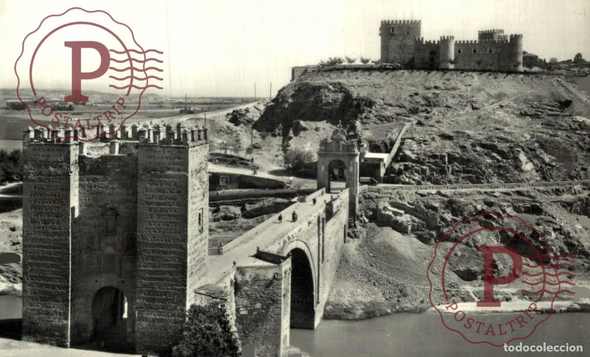 Postales: TOLEDO. Puente De Alc&aacute;ntara Y Castillo De San Servando. CASTILLA LA MANCHA ESPA&Ntilde;A ESPAGNE