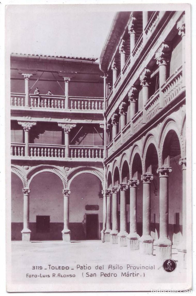Postales: Toledo: Patio del Asilo Provincial (San Pedro M&aacute;rtir). Ediciones Unique. No circulada (A&ntilde;os 20-30)