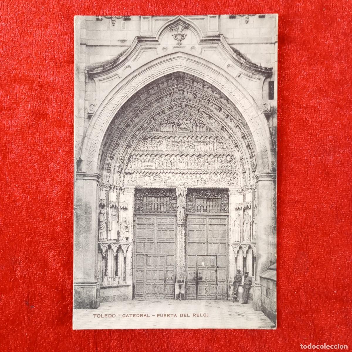 Postales: POSTAL - TOLEDO - CATEDRAL - PUERTA DEL RELOJ - RAR&Iacute;SIMA / 2369