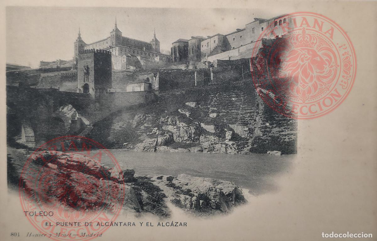 Postales: POSTAL TOLEDO. EL PUENTE DE ALCANTARA Y EL ALCAZAR N&ordm;801 HAUSER Y MENET - MADRID