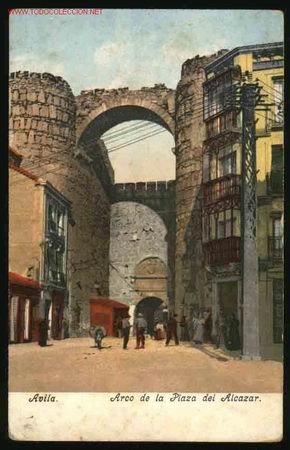 Postales: POSTAL ANTIGUA.- AVILA: ARCO DE LA PLAZA DEL ALCAZAR