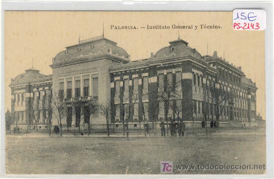 Postales: (PS-2143)POSTAL DE PALENCIA-INSTITUTO GENERAL Y TECNICO.