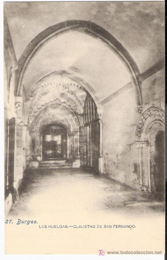 Postais: TARJETA POSTAL DE BURGOS.&ordm;27. LAS HUELGAS.-CLAUSTRO DE SAN FERNANDO. FOTOTIPIA LACOSTE-MADRID