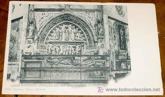 Postales: ANTIGUA POSTAL DE LEON, CATEDRAL, SEPULCRO DEL REY DON ORDO&Ntilde;O - HAUSER Y MENET 1303 SIN DIVIDIR Y SI