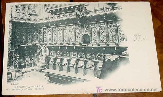 Postales: ANTIGUA POSTAL DE LEON, CATEDRAL, SILLERIA - HAUSER Y MENET 815 SIN DIVIDIR Y ESCRITA