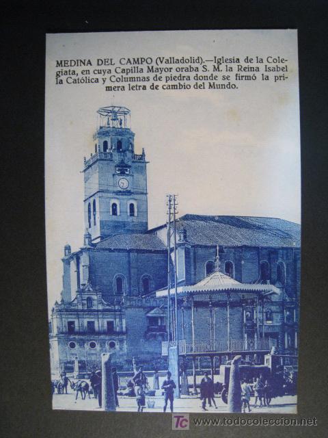 Postales: MEDINA CAMPO: IGLESIA DE LA COLEGIATA. POSTAL