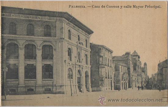 Postales: TARJETA POSTAL CASA DE CORREOS Y CALLE MAYOR PRINCIPAL PALENCIA