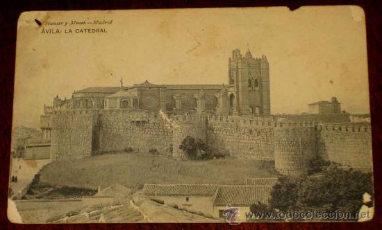 Postales: ANTIGUA POSTAL DE AVILA - LA CATEDRAL - CIRCULADA - CON DESPERFECTOS - ED. HAUSER MENET.