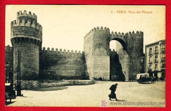 Postales: AVILA , ARCO DEL ALCAZAR , P30615