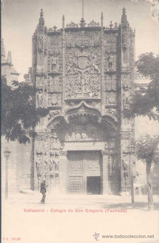 Postales: VALLADOLID- COLEGIO DE SAN GREGORIO( FACHADA)