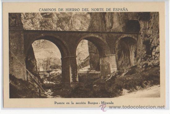 Postales: TARJETA POSTAL CAMINOS DE HIERRO DEL NORTE DE ESPA&Ntilde;A PUENTE EN LA SECCION BURGOS-MIRANDA TRENES