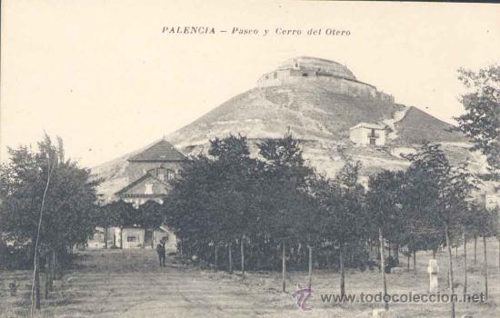Postales: PALENCIA.-PASEO Y CERRO DEL OTERO
