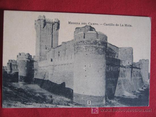 Postales: MEDINA DEL CAMPO - CASTILLA DE LA MOTA