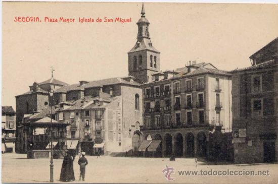 Postales: SEGOVIA.-PLAZA MAYOR. IGLESIA DE SAN MIGUEL