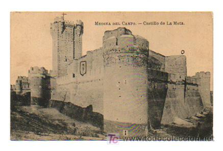 Postales: MEDINA DEL CAMPO. CASTILLO DE LA MOTA.