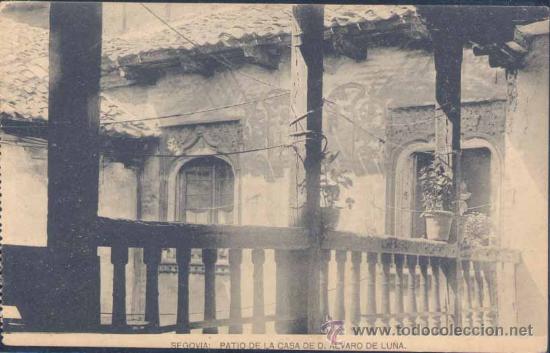 Postales: SEGOVIA.- PATIO DE LA CASA DE D. &Aacute;LVARO DE LUNA