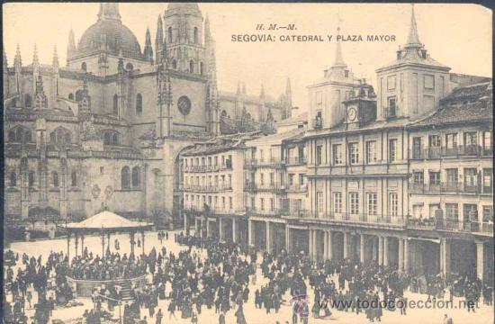 Postales: SEGOVIA.- CATEDRAL Y PLAZA MAYOR